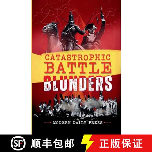 【3-4周达】Catastrophic Battle Blunders: Tales of Epic Military Mistakes You'll Remember [9798349596261]