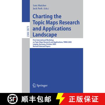 【3-4周达】Charting the Topic Maps Research and Applications Landscape: First International Workshop ... [9783540325277]