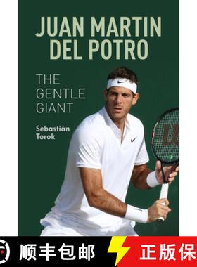 预订 Juan Martin del Potro: The Gentle Giant: The Gentle Giant [9781937559922]