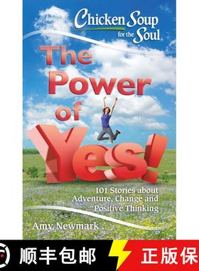 【3-4周达】Chicken Soup for the Soul: The Power of Yes!: 101 Stories about Adventure, Change and Posi... [9781611599787]