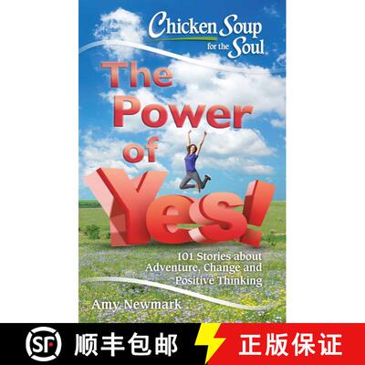 【3-4周达】Chicken Soup for the Soul: The Power of Yes!: 101 Stories about Adventure, Change and Posi... [9781611599787]