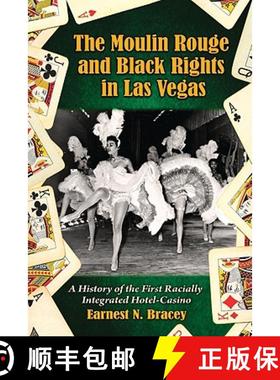 【3-4周达】The Moulin Rouge and Black Rights in Las Vegas : A History of the First Racially Integrate... [9780786439928]