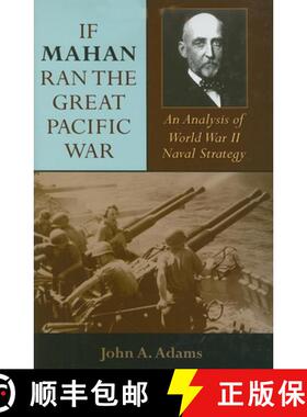 【3-4周达】If Mahan Ran the Great Pacific War: An Analysis of World War II Naval Strategy [9780253351050]