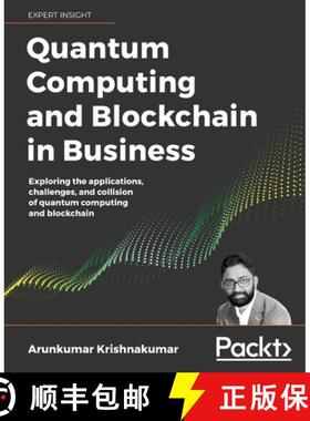 预订 Quantum Computing and Blockchain in Business: Exploring the applications, challenges, and collis... [9781838647766]