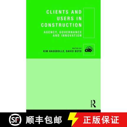 【3-4周达】Clients and Users in Construction: Agency, Governance and Innovation [9781138786868]