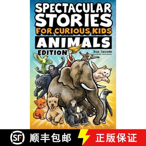 【3-4周达】Spectacular Stories for Curious Kids Animals Edition: Fascinating Tales to Inspire & Amaze... [9781953429322]
