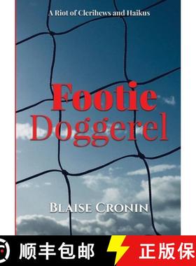 【3-4周达】Footie Doggerel: A Riot of Clerihews and Haikus [9781300649533]