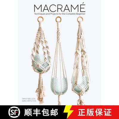 【3-4周达】Macrame: 11 Projects to Make Including Dreamcatchers, Wall Hangings, Plant Holders and Clu... [9781784945800]