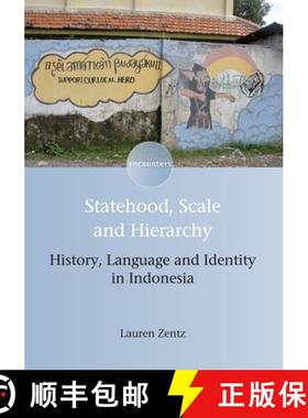 【3-4周达】Statehood, Scale and Hierarchy : History, Language and Identity in Indonesia [9781783098460]