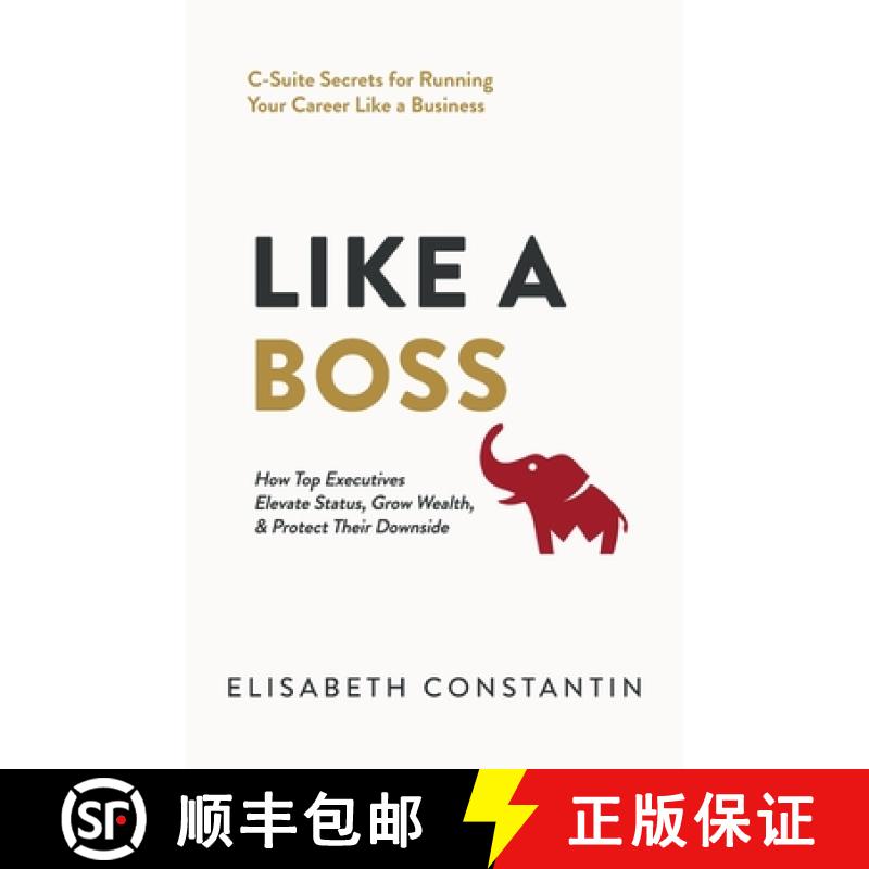 【3-4周达】Like A Boss: How Top Executives Elevate Status, Grow Wealth, & Protect Their Downside [9798992799415]