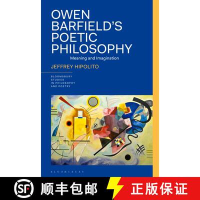 【3-4周达】Owen Barfield’s Poetic Philosophy: Meaning and Imagination [9781350420281]