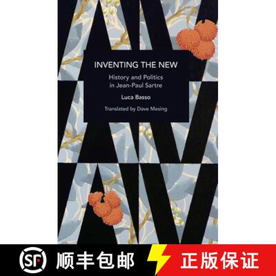 【3-4周达】Inventing the New : History and Politics in Jean-Paul Sartre [9798888903322]