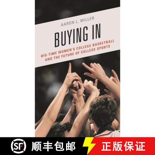 【3-4周达】Buying In : Big-Time Women's College Basketball and the Future of College Sports [9781538166437]