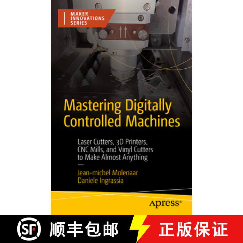 【3-4周达】Mastering Digitally Controlled Machines : Laser Cutters, 3D Printers, CNC Mills, and Vinyl... [9781484298480]