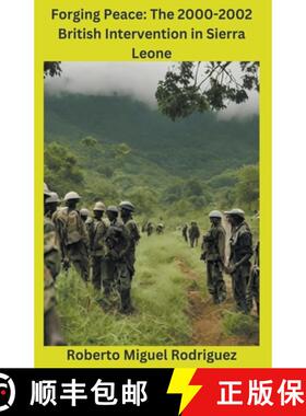 【3-4周达】Forging Peace: The 2000-2002 British Intervention in Sierra Leone [9798223066194]