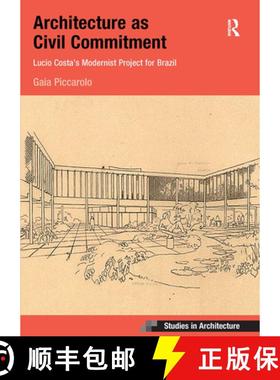 【3-4周达】Architecture as Civil Commitment: Lucio Costa's Modernist Project for Brazil: Lucio Costa'... [9781032085333]