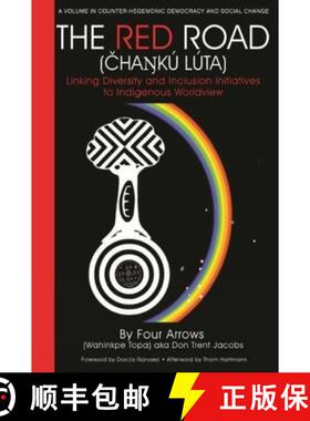 【3-4周达】The Red Road (Čhaŋkú Lúta): Linking Diversity and Inclusion Initiatives to Ind... [9781648020803]