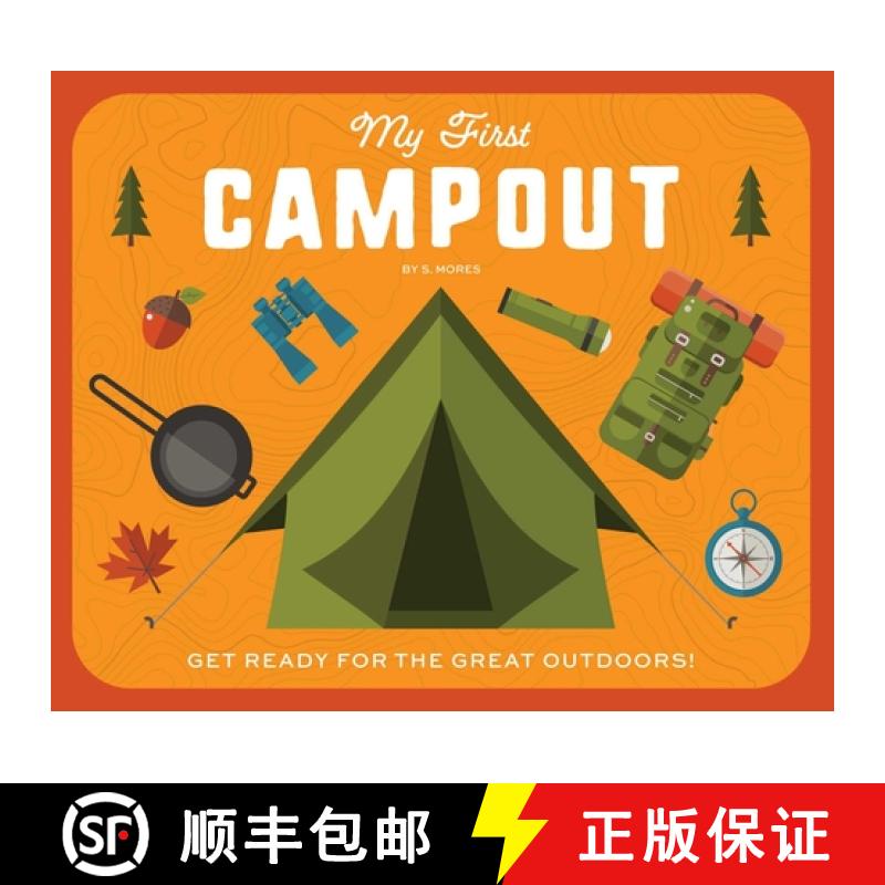 【3-4周达】My First Campout: Get Ready for the Great Outdoors with this Interactive Board Book! [9781646433001]