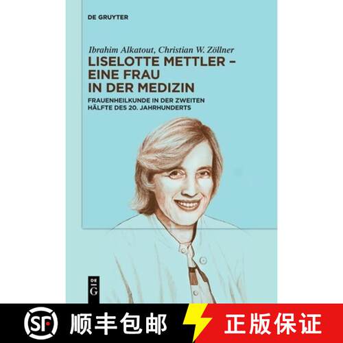 预订 Liselotte Mettler – eine Frau in der Medizin – Frauenheilkunde in der zweiten Hälfte des 20. ... [9783112256343]