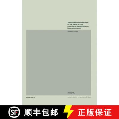 【3-4周达】Trennflächenformulierungen für die statische und dynamische Berechnung von Bogenstaumauern [9783764319939]