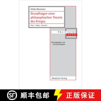 【3-4周达】Grundfragen einer philosophischen Theorie des Krieges：Platon – Hobbes – Clausewitz [9783050037301]