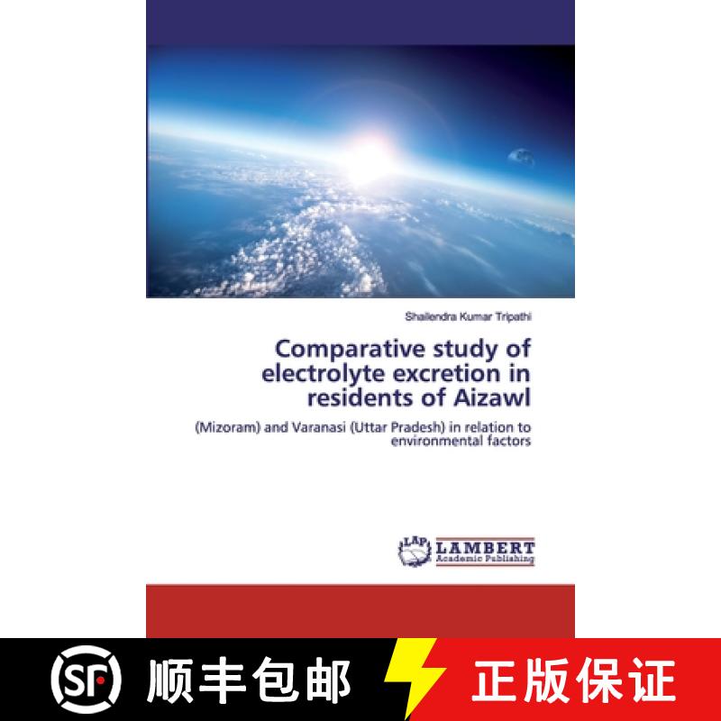 预订 Comparative study of electrolyte excretion in residents of Aizawl [9783330347601]