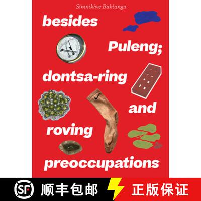 【3-4周达】Simnikiwe Buhlungu: Besides Puleng; Dontsa-Ring and Roving Preoccupations [9788867496617]