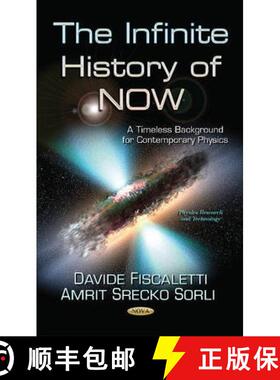 【3-4周达】The Infinite History of NOW: A Timeless Background for Contemporary Physics [9781631172830]