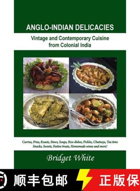 【3-4周达】Anglo-Indian Delicacies: Vintage and Contempory Cuisine from Colonial India [9781482801378]