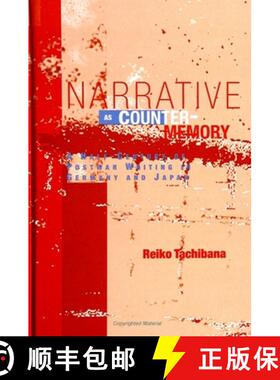 【3-4周达】Narrative as Counter-Memory : A Half-Century of Postwar Writing in Germany and Japan [9780791436646]
