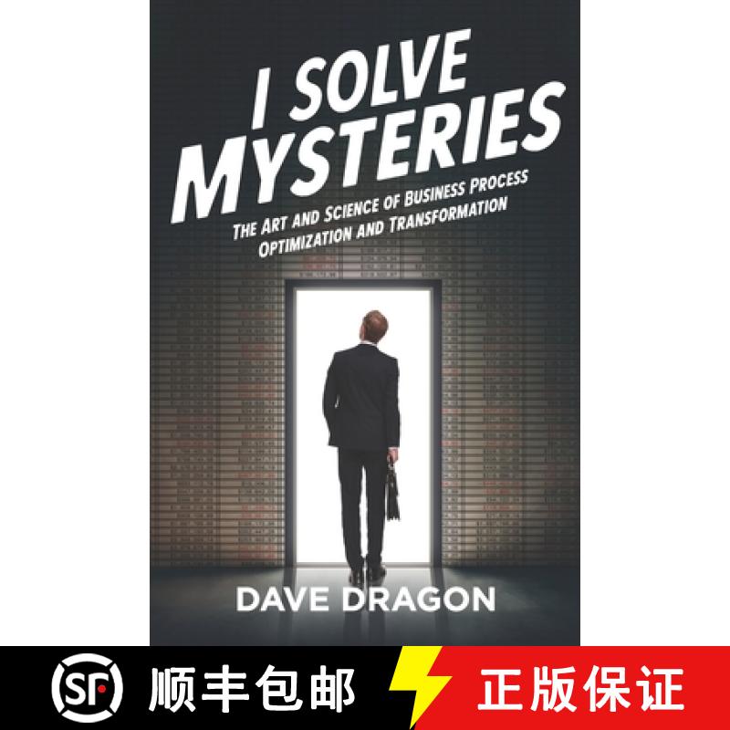【3-4周达】I Solve Mysteries: The Art and Science of Business Process Optimization and Transformation [9781948238168]
