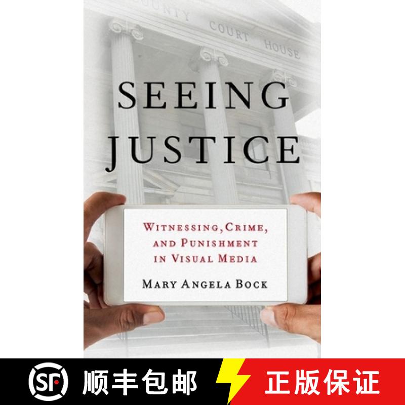 【3-4周达】Seeing Justice: Witnessing, Crime and Punishment in Visual Media [9780190926977]