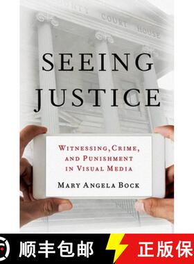【3-4周达】Seeing Justice: Witnessing, Crime and Punishment in Visual Media [9780190926977]