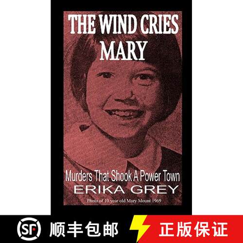 【3-4周达】The Wind Cries Mary: Murders That Shook A Power Town [9780979019913]