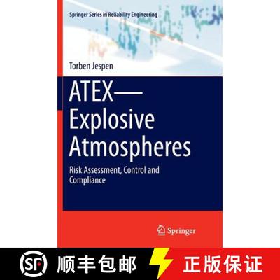 【3-4周达】Atex--Explosive Atmospheres: Risk Assessment, Control and Compliance [9783319810249]