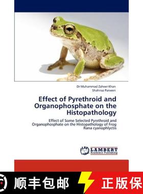预订 Effect of Pyrethroid and Organophosphate on the Histopathology [9783846509074]