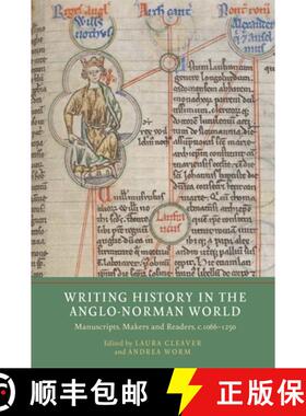 【3-4周达】Writing History in the Anglo-Norman World: Manuscripts, Makers and Readers, C.1066-C.1250 [9781914049118]