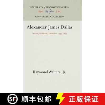 【3-4周达】精装 Alexander James Dallas: Lawyer, Politician, Financier, 1759-1817 [9781512813890]