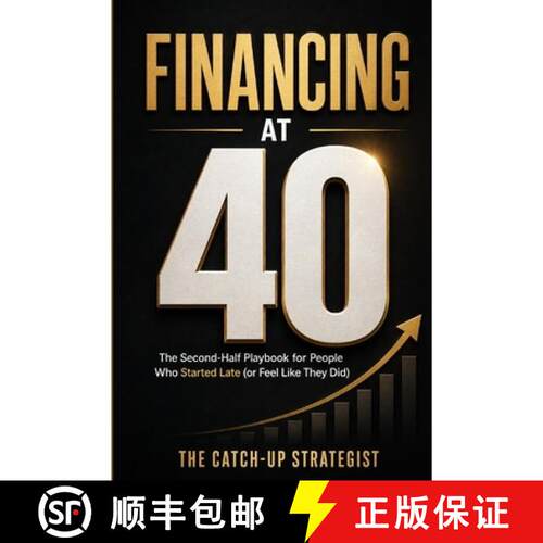 【3-4周达】Financing at 40: The Second-Half Playbook for People Who Started Late (or Feel Like They Did) [9798997937201]