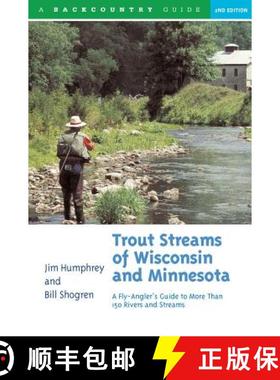 预订 Trout Streams of Wisconsin and Minnesota: An Angler's Guide to More Than 120 Trout Rivers and St... [9780881504972]