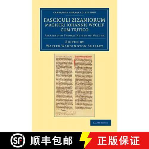 预订 Fasciculi Zizaniorum Magistri Johannis Wyclif cum Tritico: Ascribed to Thomas Netter of Walden -... [9781108021777]
