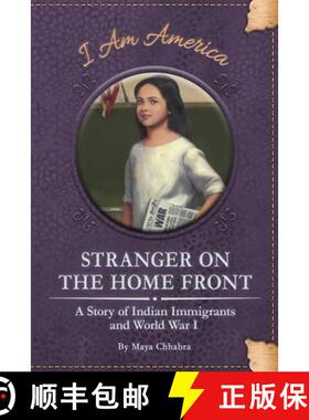 【3-4周达】Stranger on the Home Front: A Story of Indian Immigrants and World War I: A Story of India... [9781631634871]
