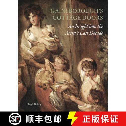 【3-4周达】Gainsborough`s Cottage Doors: – An Insight into the Artist`s Last Decade [9781907372506]