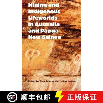 【3-4周达】Mining and Indigenous Lifeworlds in Australia and Papua New Guinea [9780954557232]
