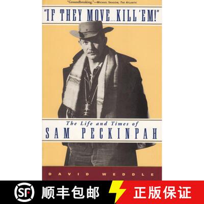 【3-4周达】If They Move... Kill 'Em!: The Life and Times of Sam Peckinpah [9780802137760]