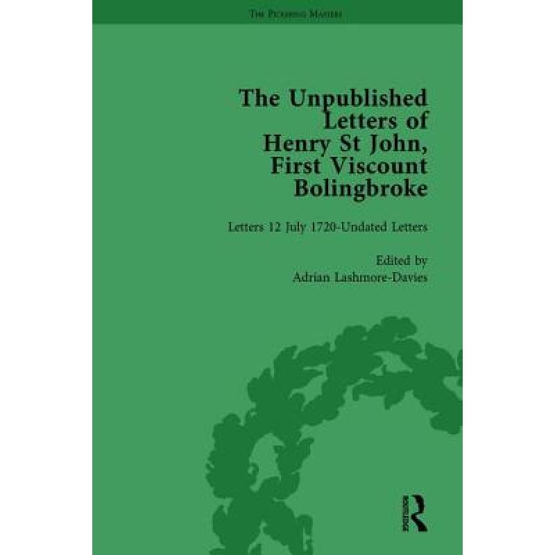 【4周达】The Unpublished Letters of Henry St John, First Viscount Bolingbroke Vol 5 [9781138763487]