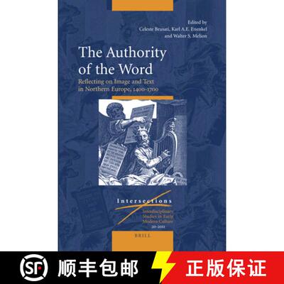 预订 精装 The Authority of the Word: Reflecting on Image and Text in Northern Europe, 1400-1700 [9789004215153]