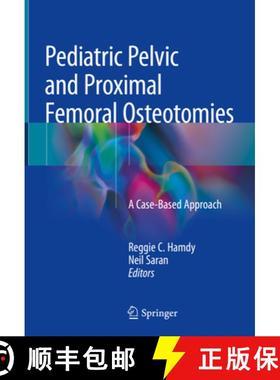 【3-4周达】Pediatric Pelvic and Proximal Femoral Osteotomies: A Case-Based Approach [9783319780320]
