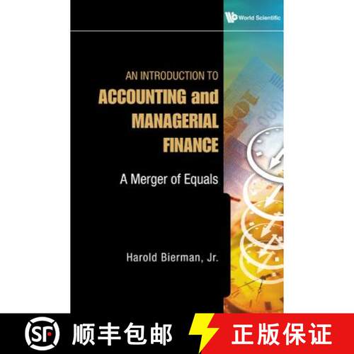 【3-4周达】精装 INTRODUCTION TO ACCOUNTING AND MANAGERIAL FINANCE, AN: A MERGER OF EQUALS [9789814273824]