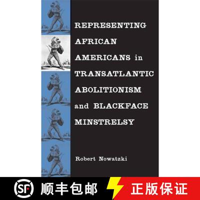 【3-4周达】精装 Representing African Americans in Transatlantic Abolitionism and Blackface Minstrelsy... [9780807136409]